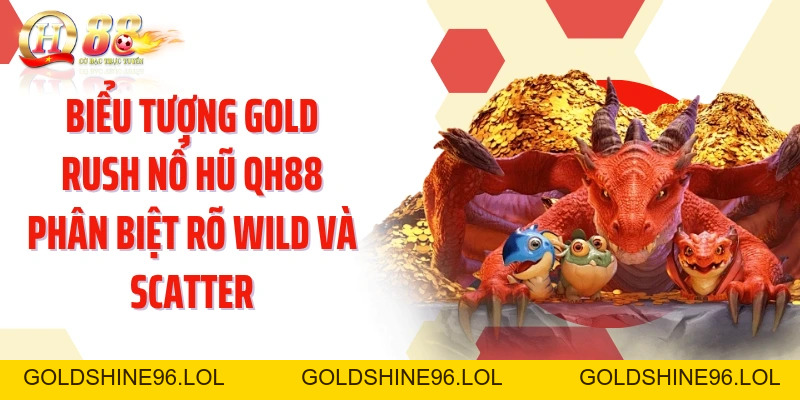 GOLD RUSH Nổ Hũ QH88: Đào Vàng Qua Free Spins Lũy Tiến Hấp Dẫn - GOLDSHINE96