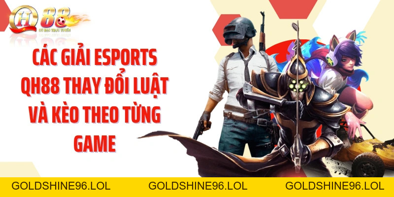 Esports QH88: Bắt Nhịp Kèo Điện Tử Qua Từng Giải Đấu Lớn - GOLDSHINE96