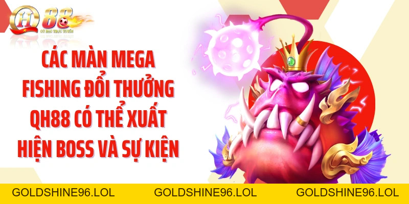 Mega Fishing Đổi Thưởng QH88: Khám Phá Ngàn Kho Báu Đại Dương  - GOLDSHINE96