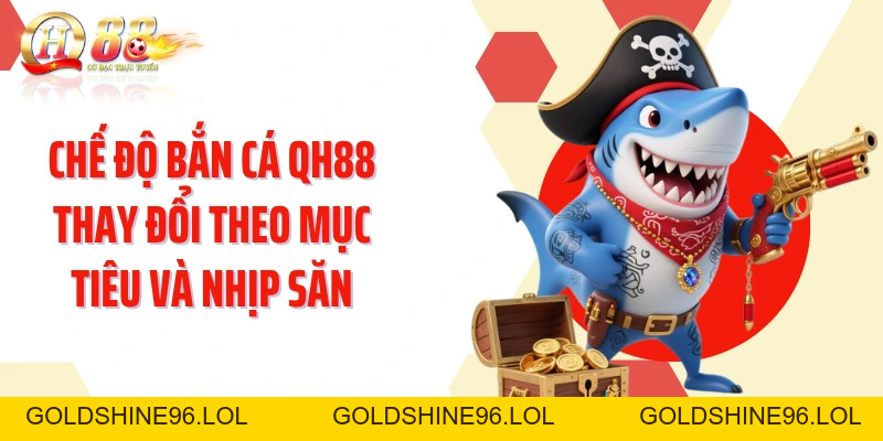 Bắn Cá QH88: Săn Mục Tiêu Nhanh Với Kho Vũ Khí Linh Hoạt - GOLDSHINE96