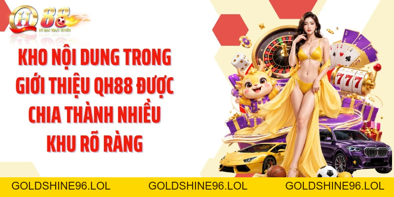 Giới Thiệu QH88: Khám Phá Hành Trình Và Những Giá Trị Nổi Bật - GOLDSHINE96
