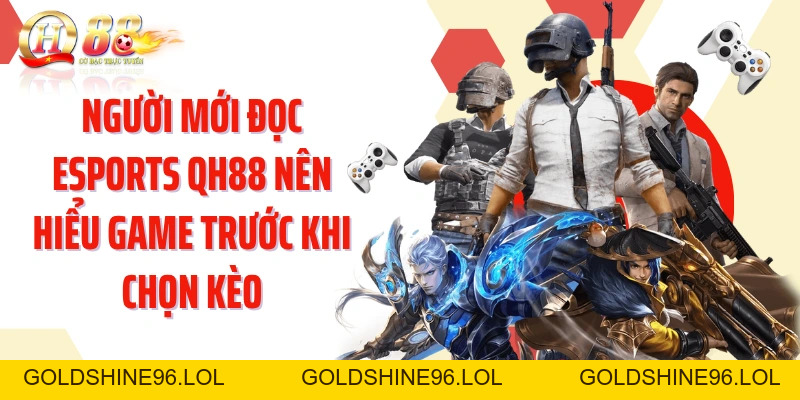 Esports QH88: Bắt Nhịp Kèo Điện Tử Qua Từng Giải Đấu Lớn - GOLDSHINE96