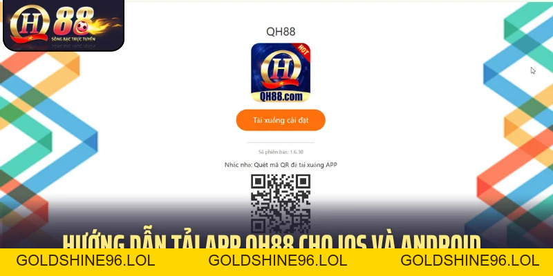 Tải App QH88: Cài Đặt Ứng Dụng Nhanh Trên Android Và iOS - GOLDSHINE96