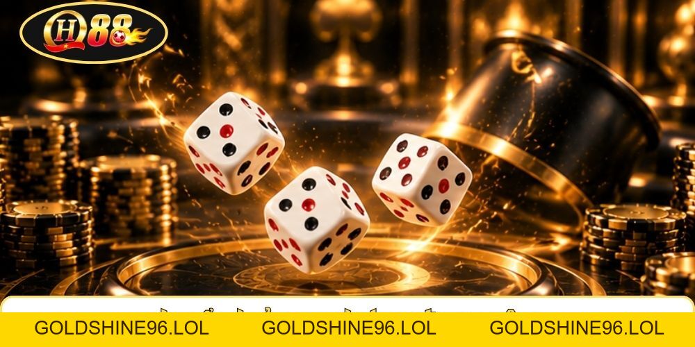 Tài Xỉu QH88 | Tung 3 Xúc Xắc - Khám Phá 16 Mốc Tổng  - GOLDSHINE96